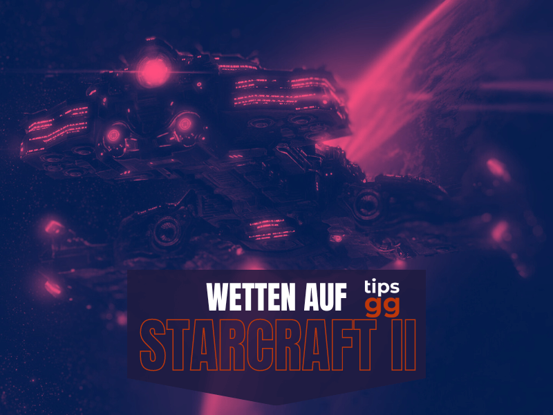 Starcraft II Wetten TIPS.GG