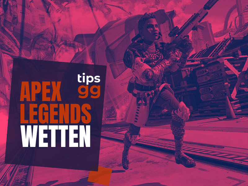 Apex Legends Wetten TIPS.GG