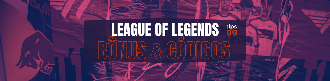 Bônus & Códigos de League of Legends TIPS.GG