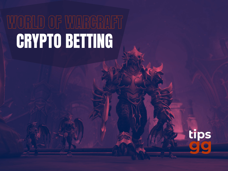 World of Warcraft Crypto Betting TIPS.GG